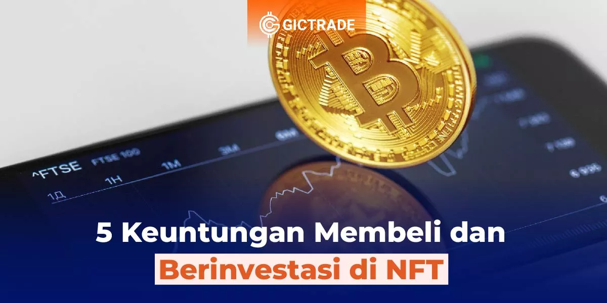 Keuntungan Membeli dan Berinvestasi di NFT